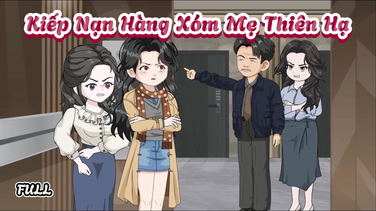 (Full) Kiếp Nạn Hàng Xóm Mẹ Thiên Hạ | Cày phim đến Tết