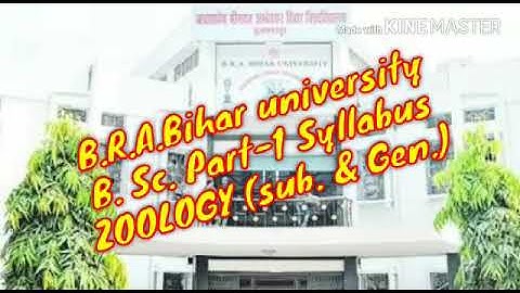 SYLLABUS OF B.Sc part - 1 Zoology (General & Subsidiary).B.R.A.BIHAR UNIVERSITY MUZAFFERPUR.