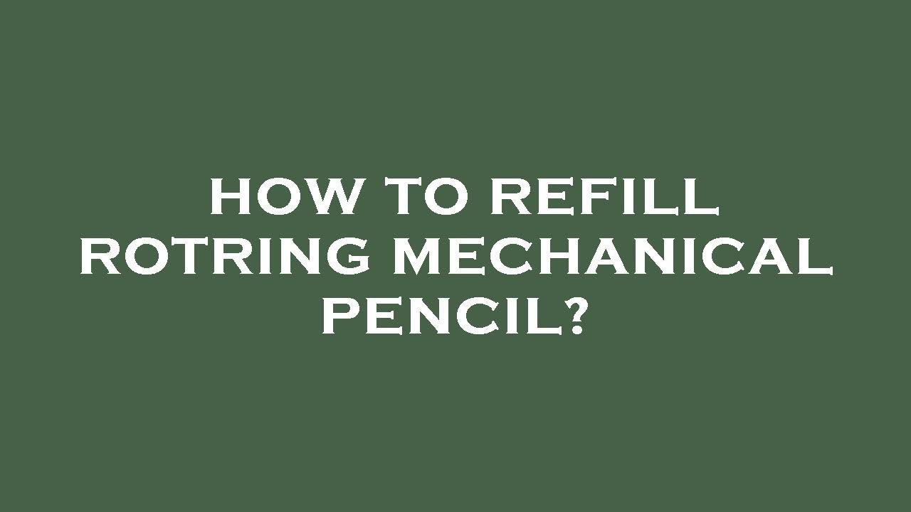 How to refill rotring mechanical pencil? YouTube