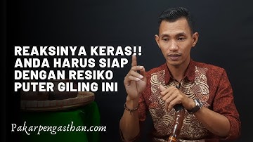 EFEK PUTER GILING. ANDA HARUS SIAP DENGAN RESIKONYA || MBAH NASIR