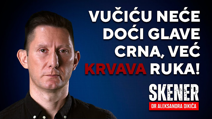 Vučiću neće doći glave crna, već krvava ruka!