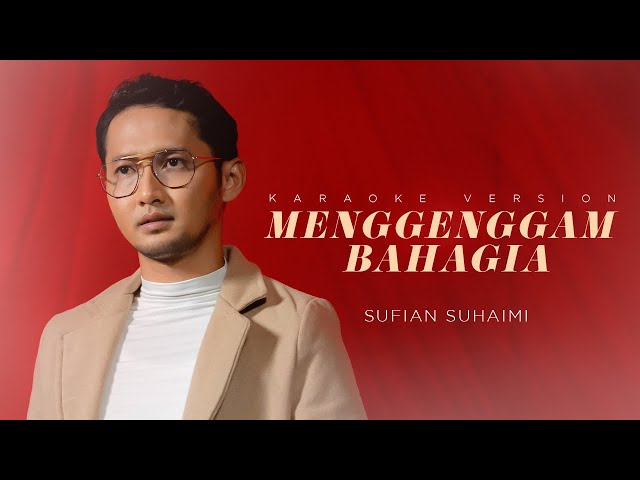 Sufian Suhaimi - Menggenggam Bahagia (Official Karaoke Video) class=