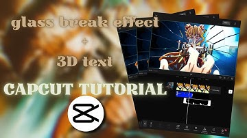 Glass Break + 3D Text || CapCut Tutorial #1