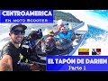 EL TAPON DEL DARIEN, llegué a  PANAMÁ II Parte. 01 ll  Colombia - Mexico en Moto Scooter 125cc