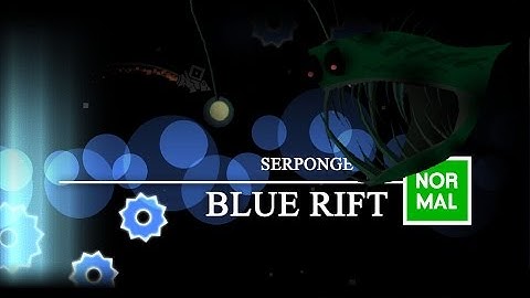 Blue Rift | Serponge (me)