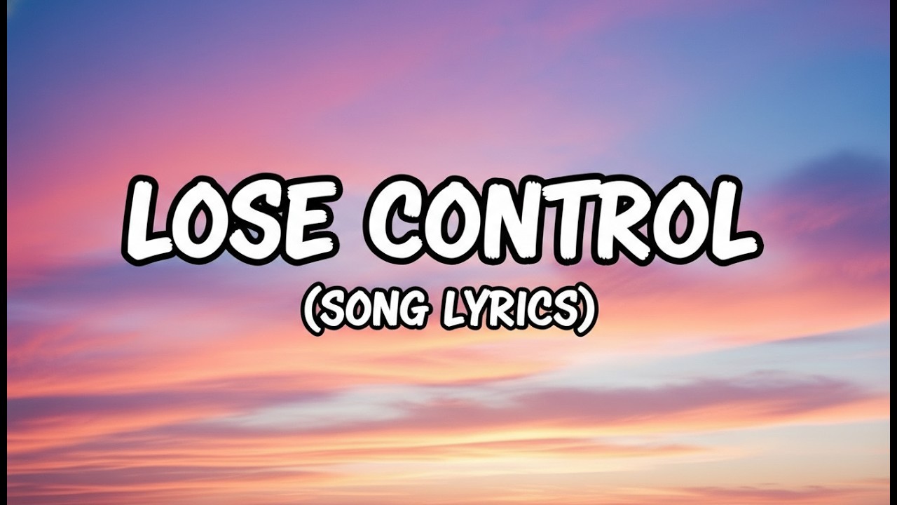 Lose Control | (Lyrics) - YouTube