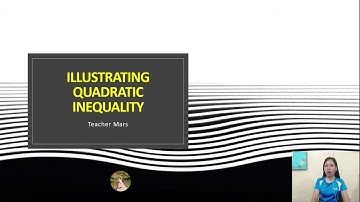 GRADE 9 MATH LESSON Illustrating quadratic inequality