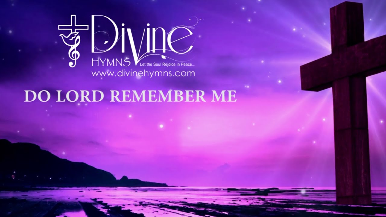 Do Lord Oh Do Lord Oh Do Remember Me Song Lyrics  Divine Hymns Prime
