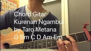 Chord Gitar simple Kurenan Ngambul by Taro Metana