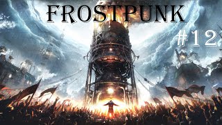 Frostpunk  12  Remarkably warm in the cold