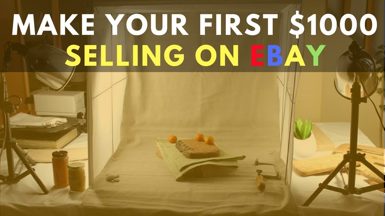 Ebay For Beginners 5 Tips To Make Your First 1000 Selling On