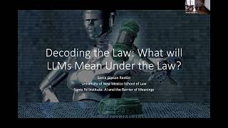 Sonia Gipson Rankin: Decoding the Law: What Will LLMs Mean Under the Law?