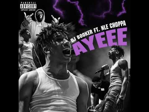 NLE Choppa AYEEE Prod DJ Booker