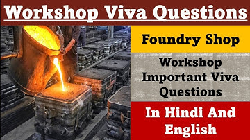 Workshop Viva Questions | Foundry Shop | Foundry Shop Viva Questions | Workshop Practical Question