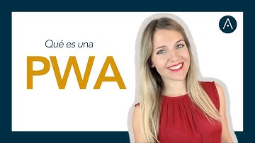 ¿Qué es una PWA o Progressive Web App? - Glosario de Mobile & App Marketing
