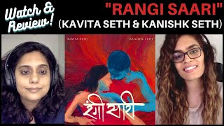 Rangi Saari (Kanishk Seth & Kavita Seth) REACTION!!