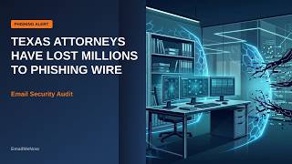 State Bar Speakers Warn Texas Lawyers: Phishing Is Social Engineering — Email Authentication Is Stil