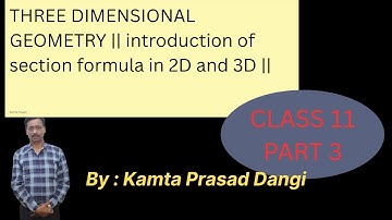 CLASS 11THREE DIMENSIONAL GEOMETRY PART 3 SECTIONAL FORMULA learn basic to advanced