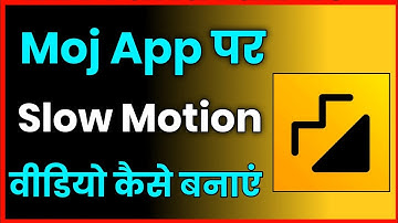 Moj App Par Slow Motion Video Kaise Banaye !! How To Make Slow Motion Video In Moj App