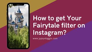 How to get My Fairytail  filter on Instagram