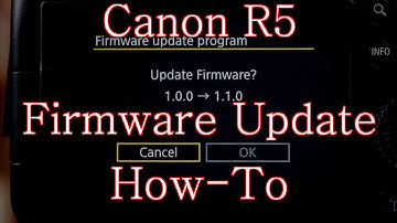Canon R5 Firmware Update (How-To)