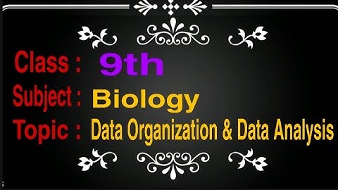Data Organization and Data Analysis // Solving of biological problems//Class 9th Biology Chapter 2//