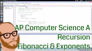 Computer Science AP - Recursion - Fibonacci and Exponentiation