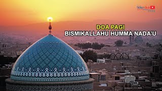 Doa Pagi - Bismikallah Humma Nada'u