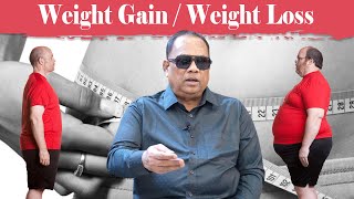Weight Gain / Weight Loss / Dr.C.K.Nandagopalan