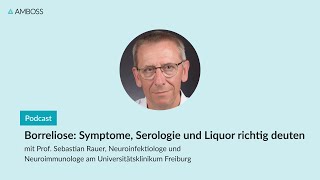 Borreliose: Symptome, Serologie und Liquor richtig deuten | AMBOSS-Podcast | 132