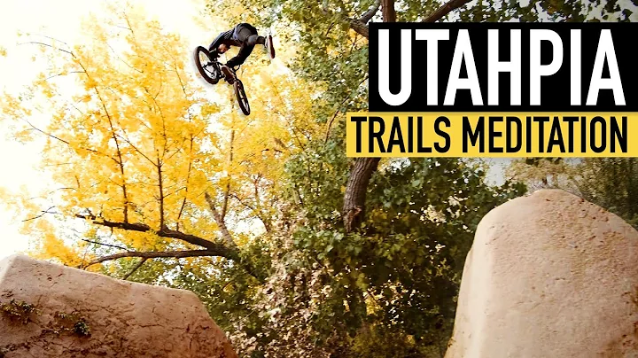 UTAHPIA - BMX TRAILS MEDITATION
