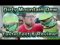 Dirty Mountain Dew - Taste Test & Review: JT's J-Treats