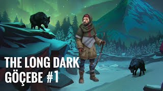 KANIM YERDE KALMAZ | Long Dark  Göçebe [1. Bölüm]