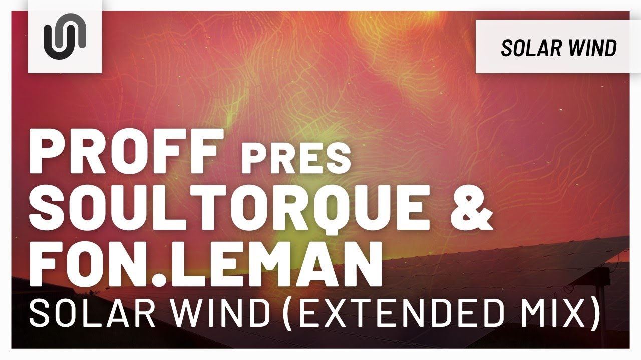 PROFF pres. Soultorque & Fon.Leman - Solar Wind (Extended Mix)