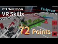 72 points vr skills  vex over under virtual skills early test  vrc  202324