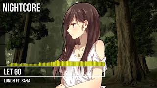 Nightcore - Let Go [Lundh ft. Safia]