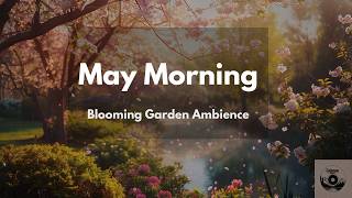 May Morning 🌺 Blooming Garden Ambience | Soft Piano, Birds & Peaceful Spring Atmosphere screenshot 4