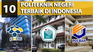 10 POLITEKNIK NEGERI TERBAIK DI INDONESIA!!