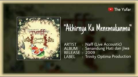 Akhirnya Ku Menemukanmu, Naff - Senandung Hati dan Jiwa (Live Acoustic). HQ