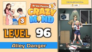 Brain Puzzle 3 Crazy Mind Level 96 Alley Danger / Help the girl break free