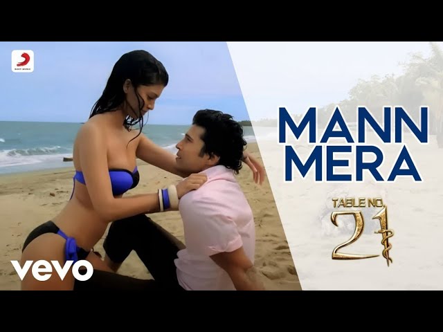 Mann Mera Table No.21 Full Song In HD 1080p