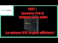 Test  jasminer x16q 1950mhs pour 620w  le mineur etc le plus efficient 