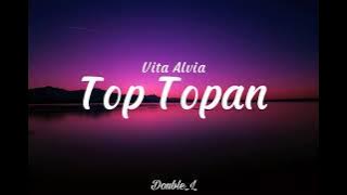 Vita Alvia - Top Topan | Kulo pun angkat tangan atine pun ajur ajuran (lirik lagu) Link download👇