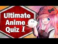 Ultimate Anime Quiz I (Opening, Endings, 1 Sec, Picture Puzzle, Reverse) [65]