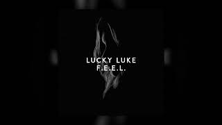 Lucky Luke - F.E.E.L 「zappere50 bass boosted v2」
