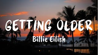 Getting Older (Lirik) - Billie Eilish -