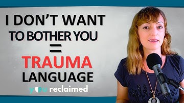 3 Phrases You Say That Are Actually Trauma Responses