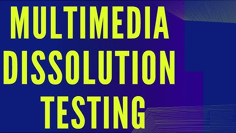 Multimedia Dissolution Testing