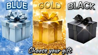 Choose your gift 🎁🤮🤑🥰|| 3 gift box challenge ||Gold,Black and Blue💛🖤💗#wouldyourather#chooseyourgift