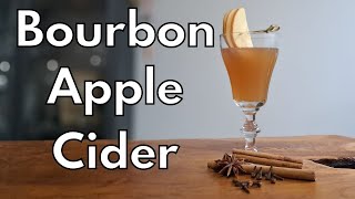 SIMPLE and DELICIOUS | Apple Cider Bourbon Cocktail Recipe